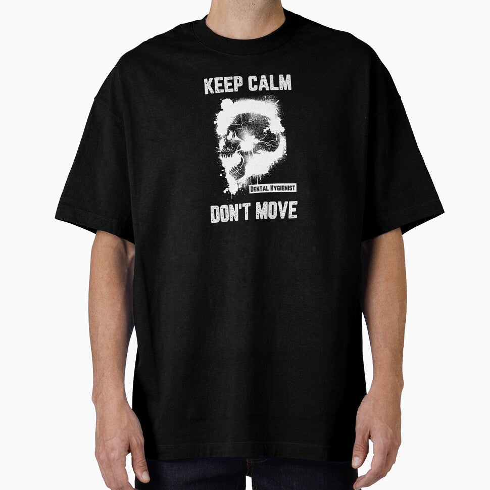 Keep Calm Don't Move by JJShirtz