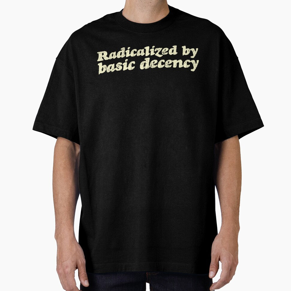 Radicalized By Basic Decency V3 - Cream by sillyjess