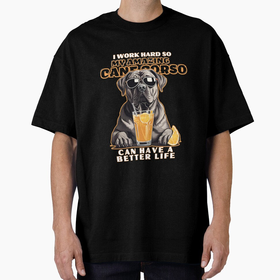 Cane corso Dog Lovers "I work hard so my amazing cane corso dog can have a better life" by GoodyPaws