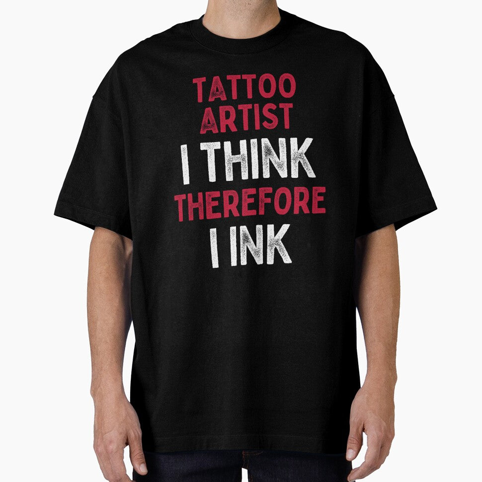 Tattoo Artist I Think Therefore I Ink by DesignsofNote