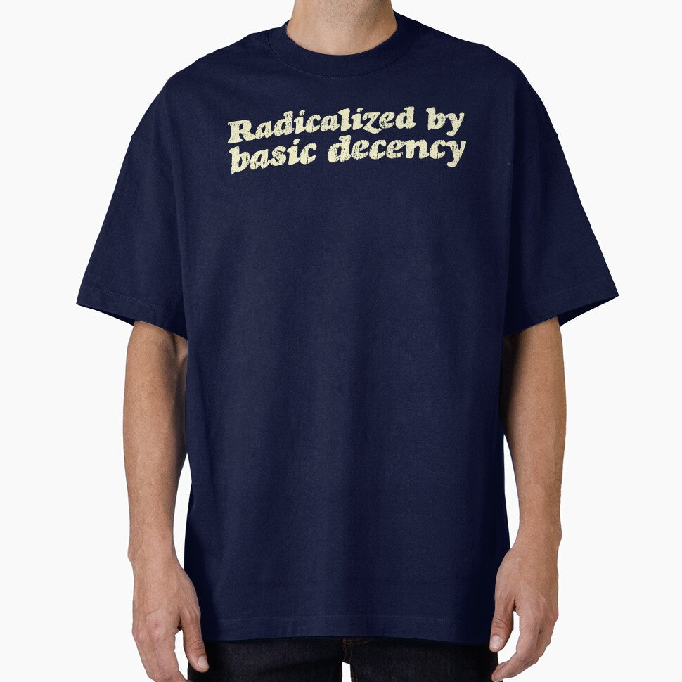 Radicalized By Basic Decency V3 - Cream by sillyjess