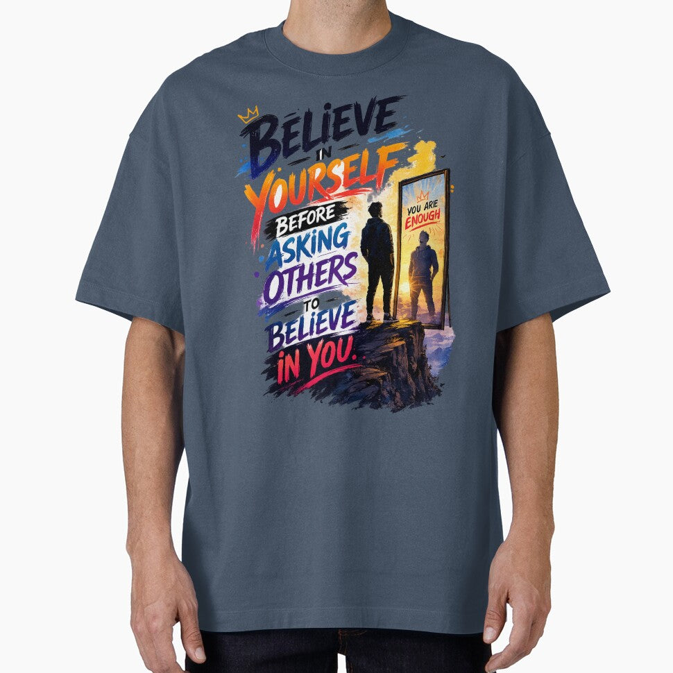 Believe in Yourself Before Asking Others to Believe in You by ArtisticHeart21