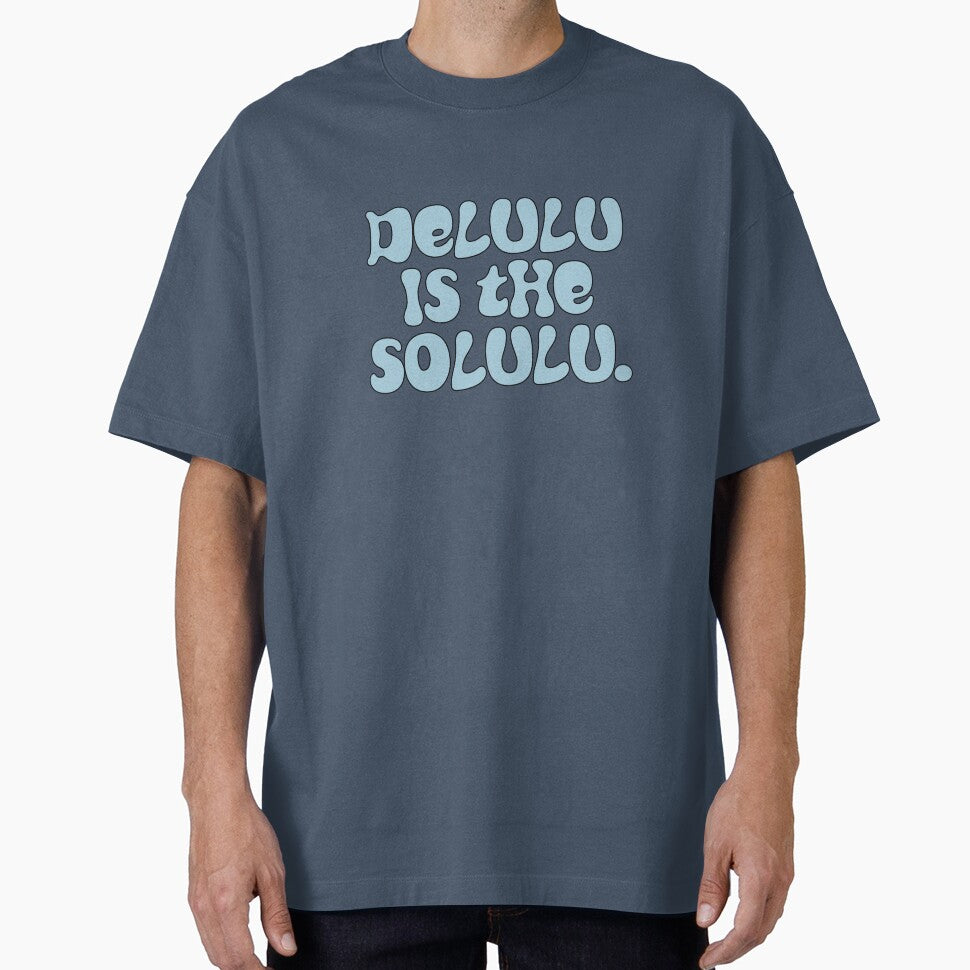 Delulu is the Solulu by Hello Bee Bee