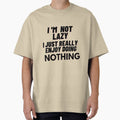 I'm not lazy I just really enjoy doing nothing. by smrithi2936