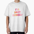 I'll Do It Dreckly by SarahWhittle