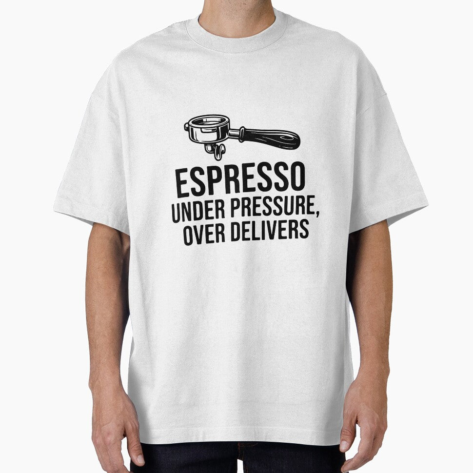 Espresso Under Pressure, Over Delivers coffee lovers t shirt by Alimehab | Graphic tees | Design & Art