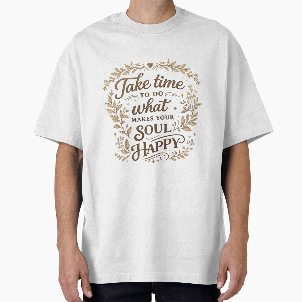 Take Time To Do What Makes Your Soul Happy – Aesthetic Botanical Typography Quote by MUSA'S