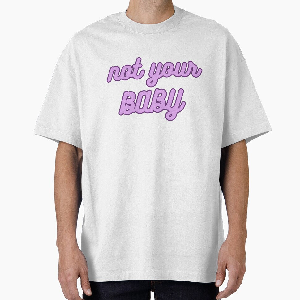 Not Your Baby - Aesthetic Quote by NotYourClub