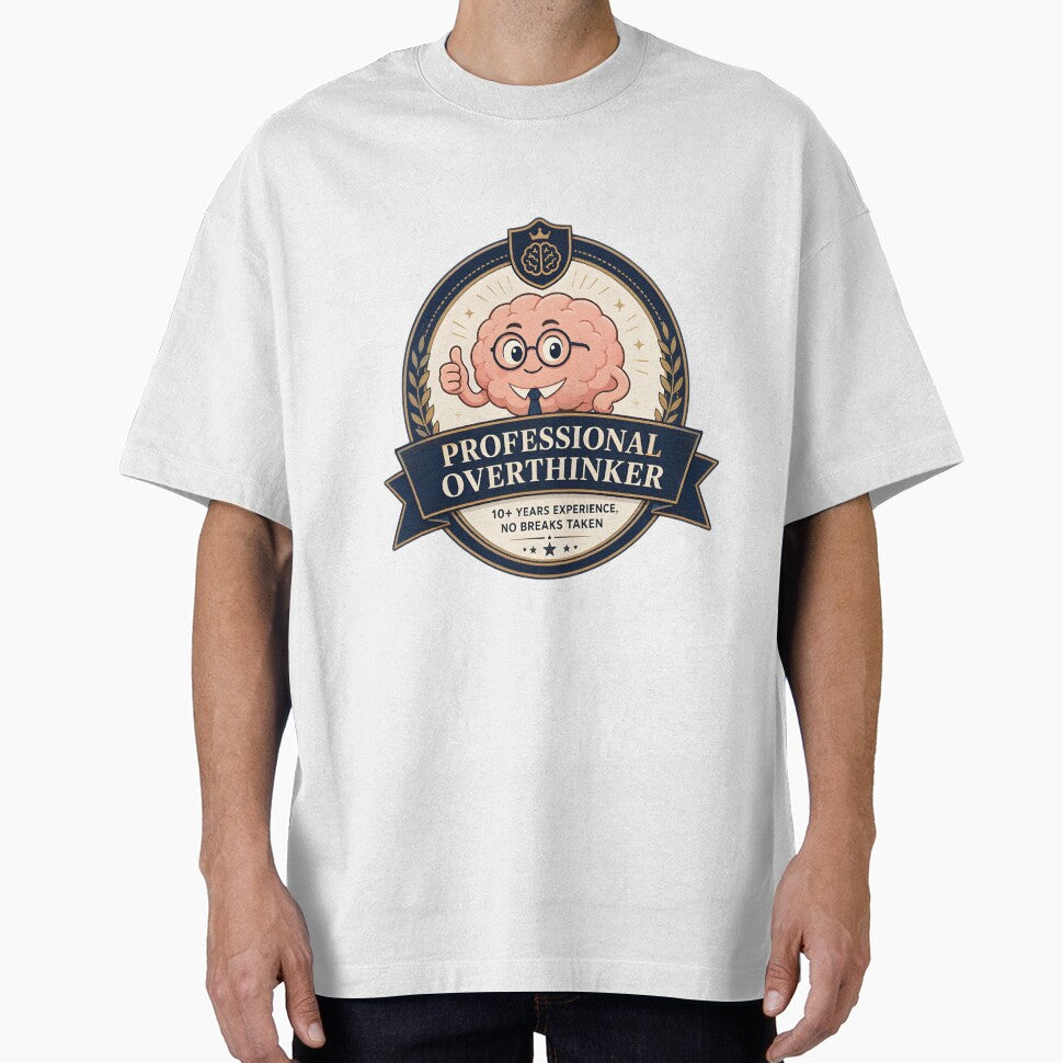 Professional Overthinker 10 Years Experience Badge by Day Dreamer