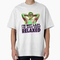 I'm Not Lazy I'm Just Very Relaxed Funny Sarcastic Quote by TheArtOfPat