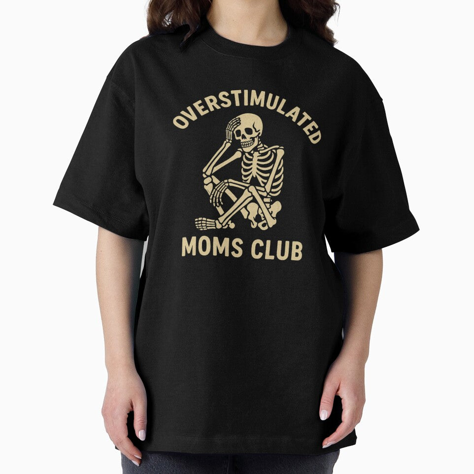 „Overstimulated Moms Club Skeleton” by FrameFlow