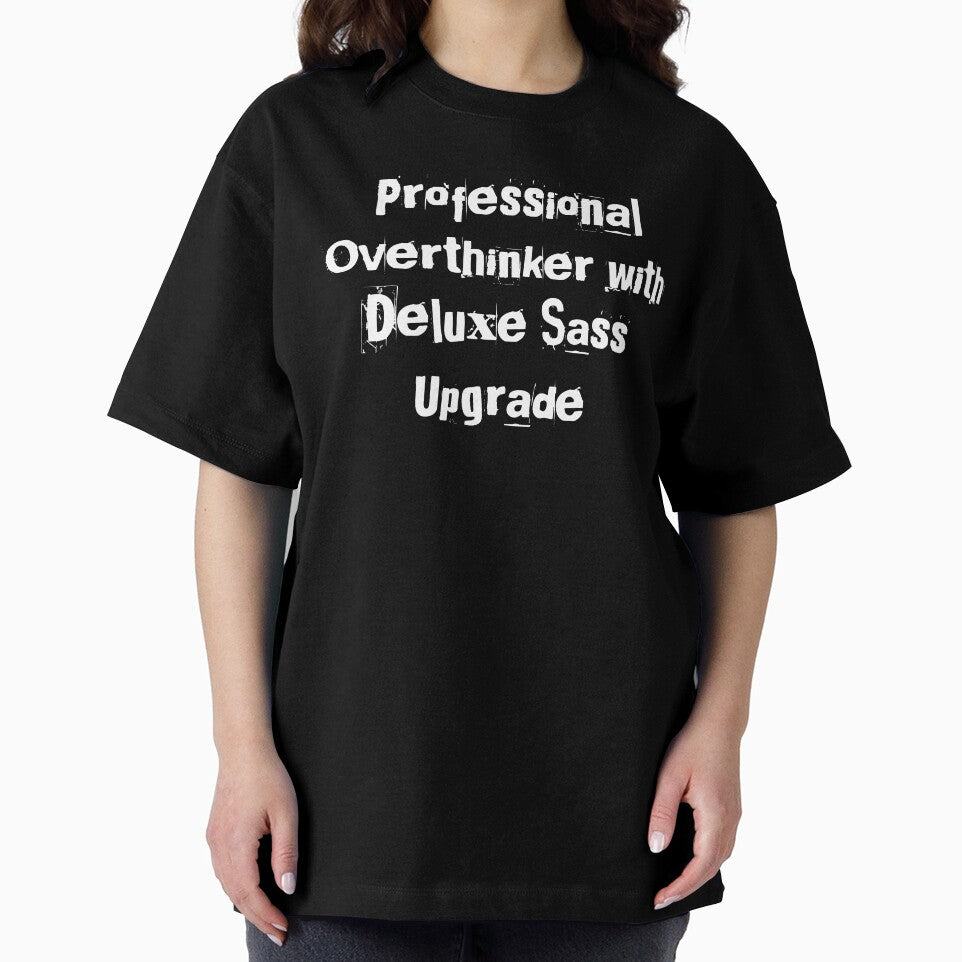 Professional Overthinker with Deluxe Sass Upgrade by Ninjacatoff