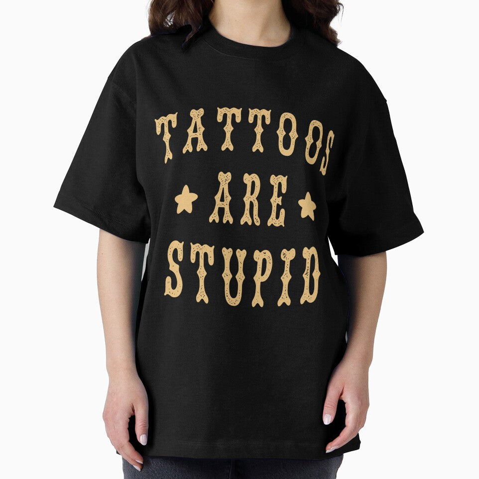 Tattoos Are Stupid Funny Sarcastic by Blackewhite