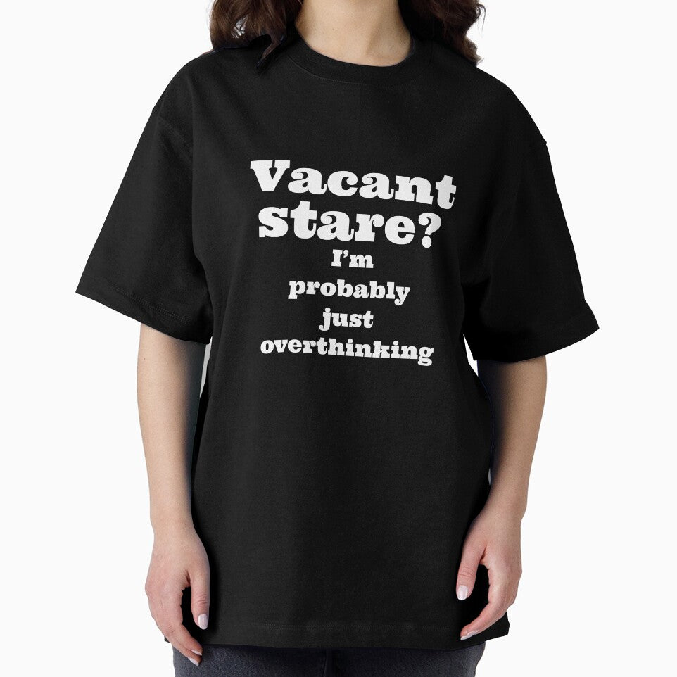 Vacant stare? I'm probably just overthinking by Thought2reality