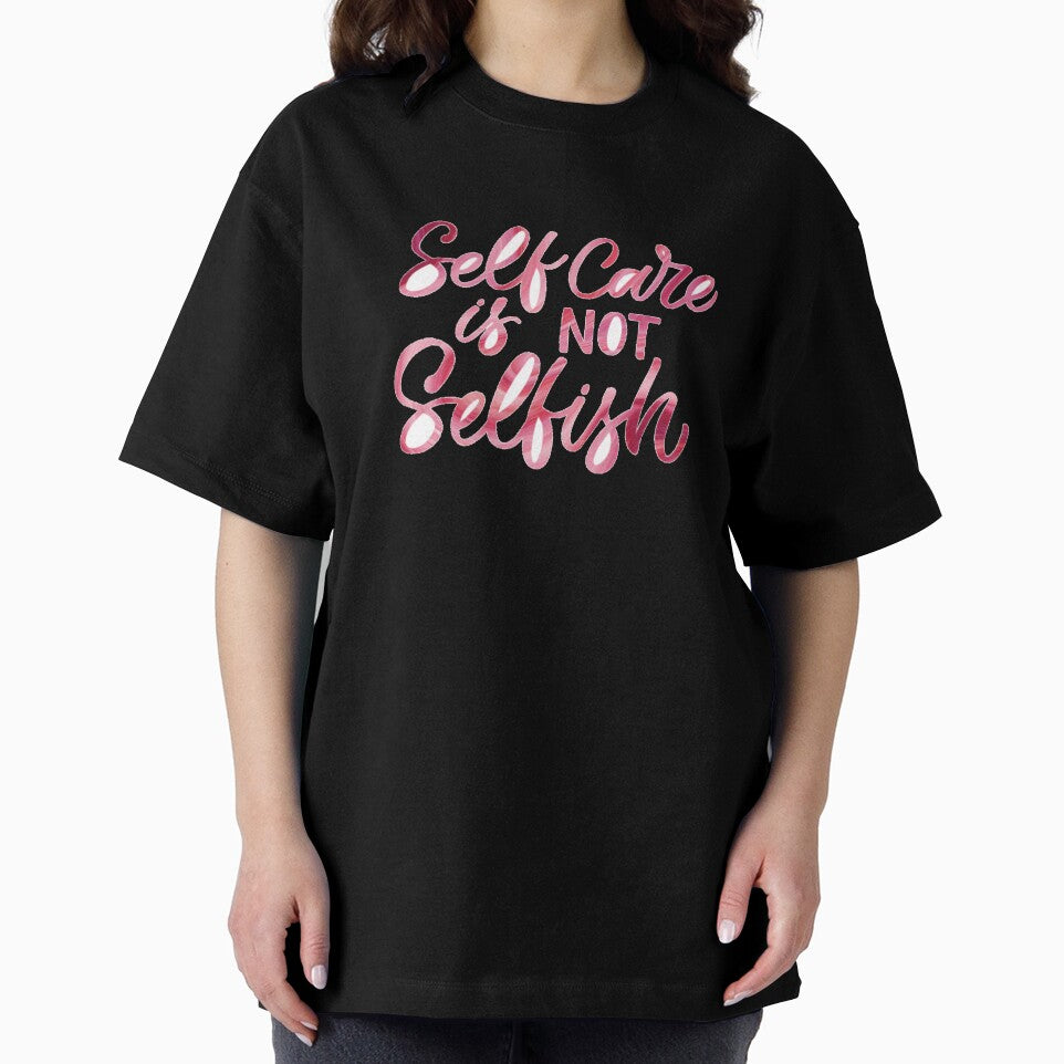 Self Care is Not Selfish by Dalaura