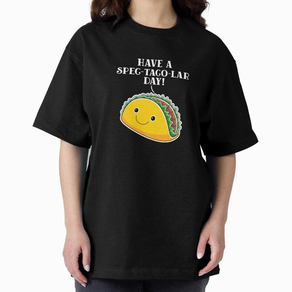 Have A Spec-taco-lar (Spectacular) Day Cute Smiling Taco by Sho-Sho-Studios