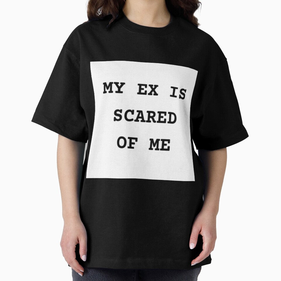 MY EX IS SCARED OF ME Slogan by beautyinlove