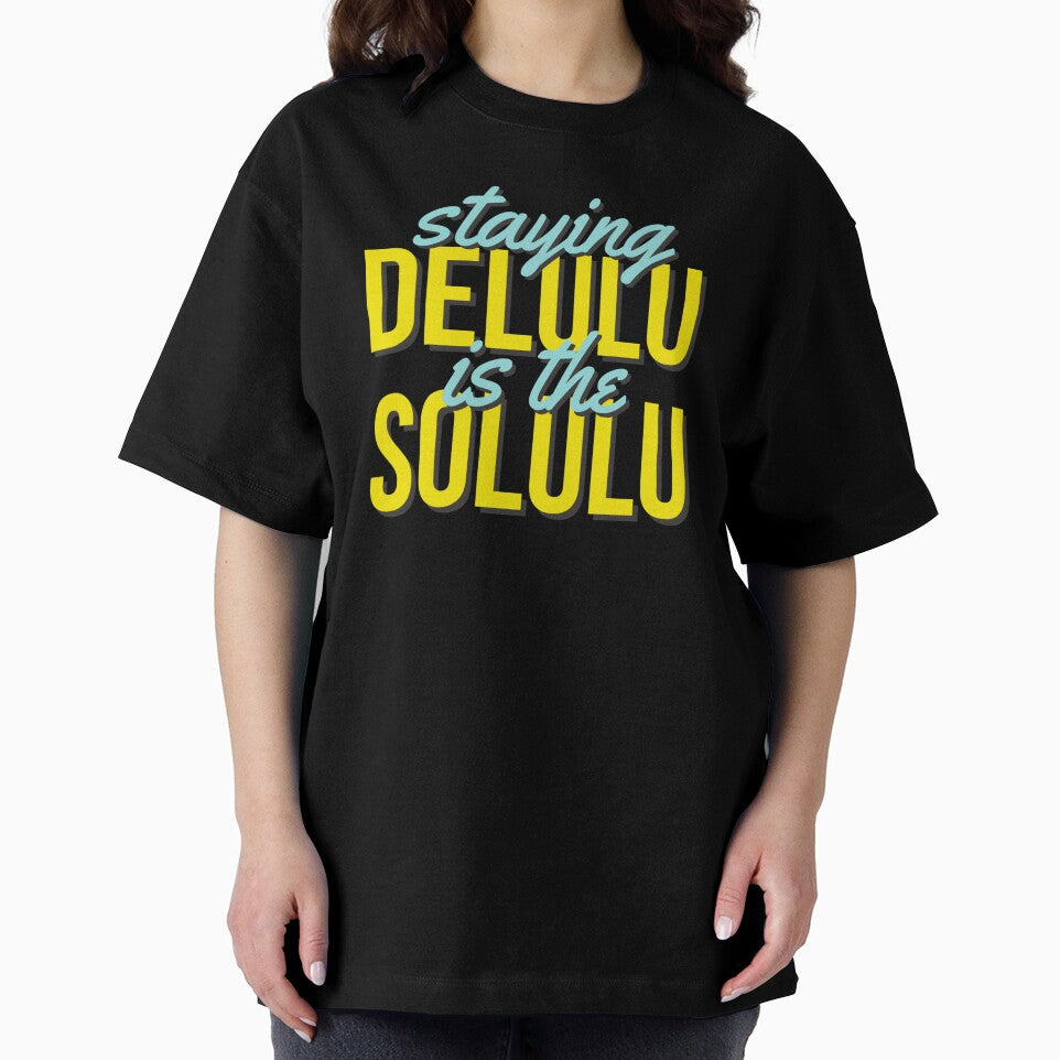 Staying delulu is the solulu by vyascreations