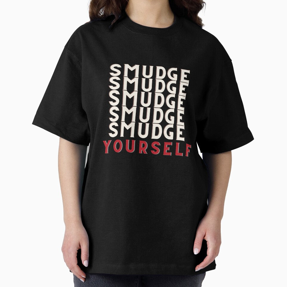 Smudge yourself by Pamthedesigner