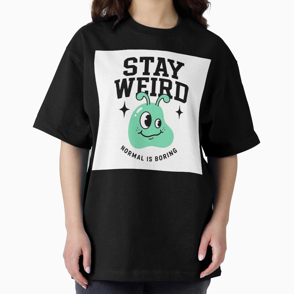 Stay Weird - Normal Is Boring by MMPrintsDesign