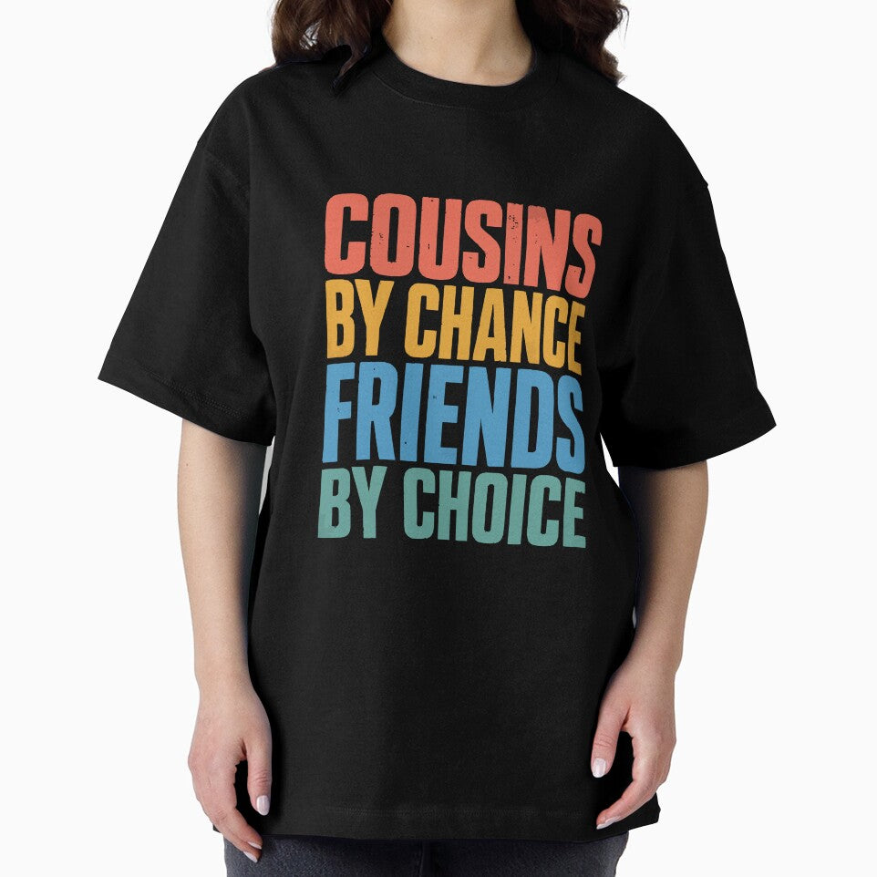 Cousins By Chance Friends By Choice Cousin Best Friend Essential T-Shirt by Maravillio