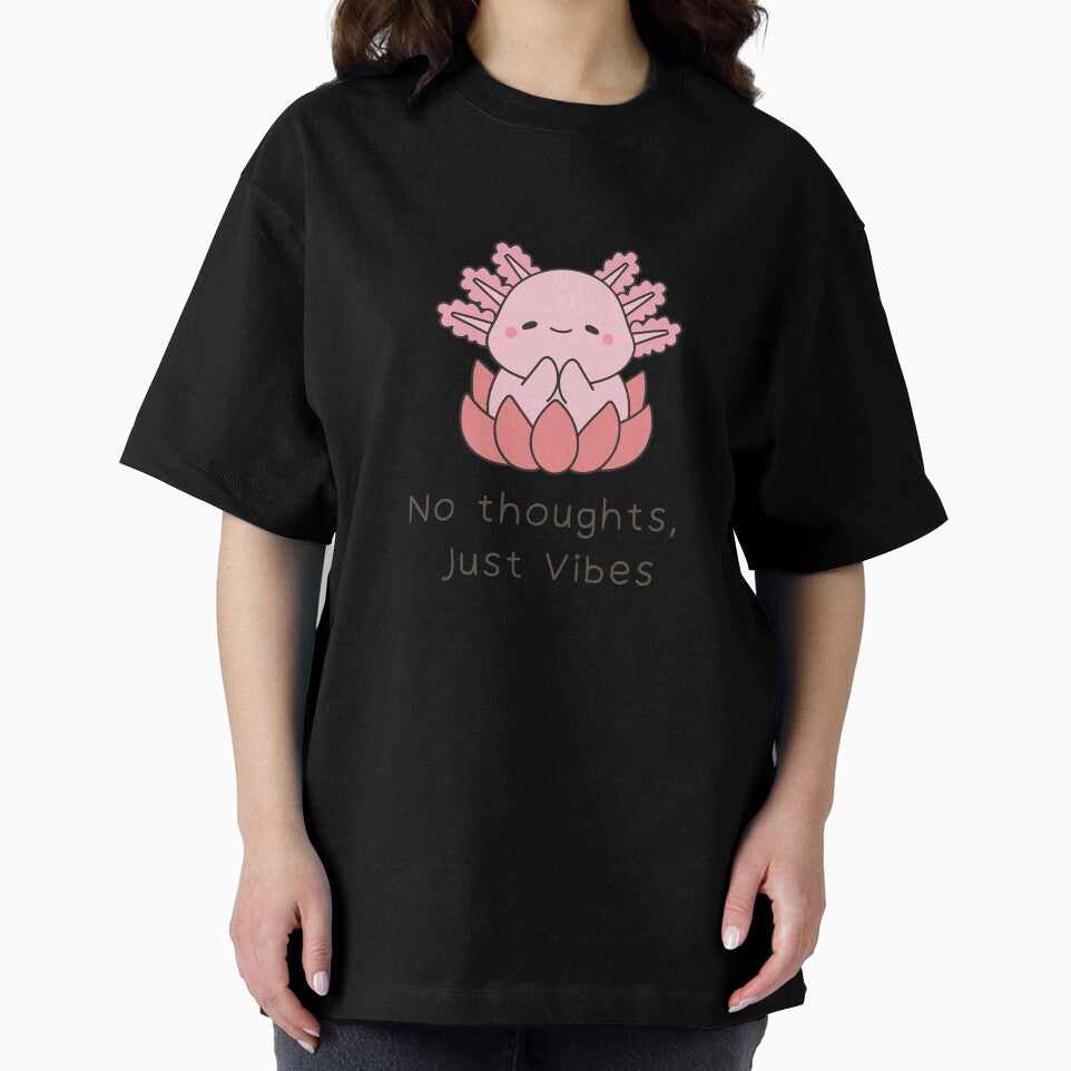 No Thoughts, Just Vibes Axolotl Meme by BrainyLingo