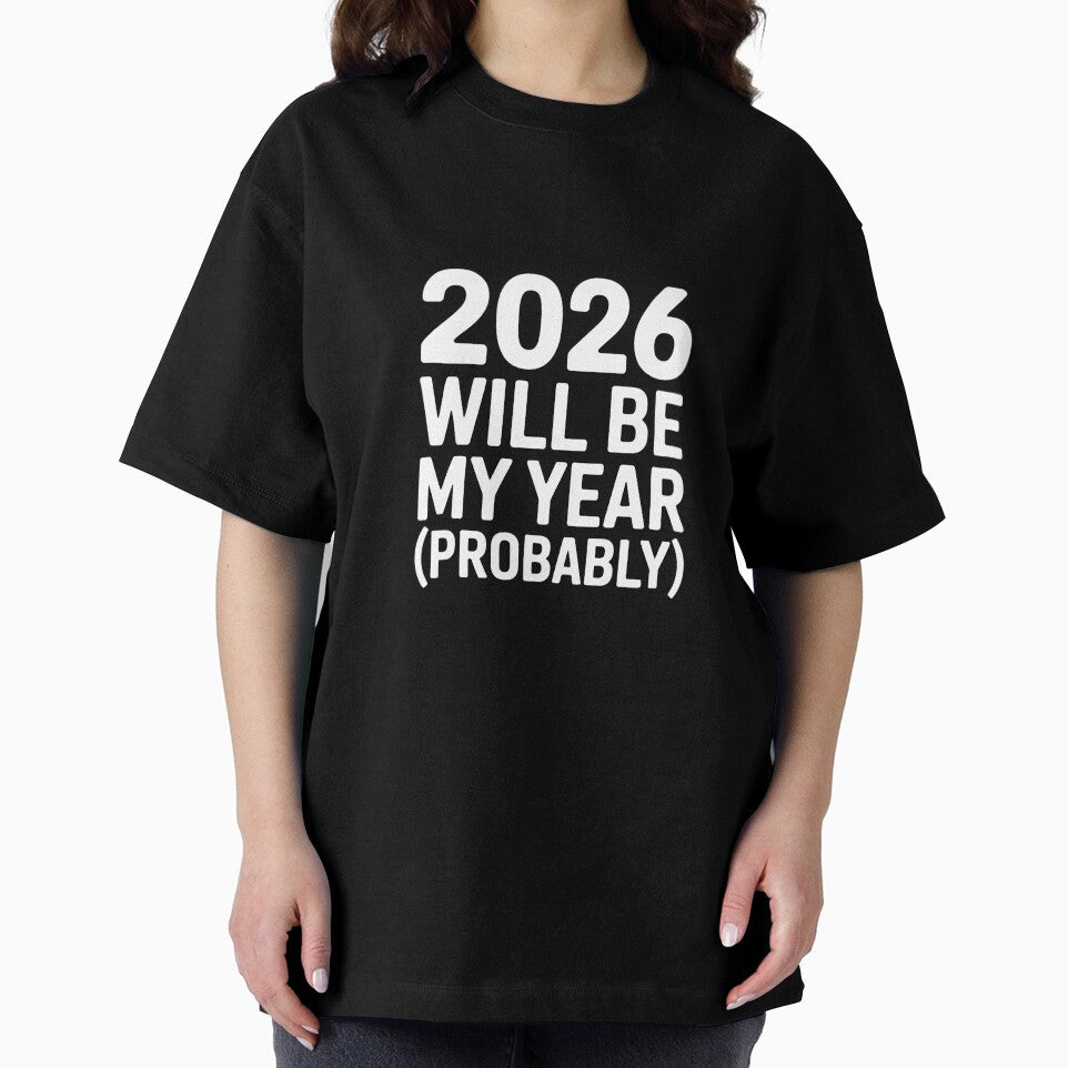 2026 Will Be My Year ( Probably) by Viktorio Art Shop