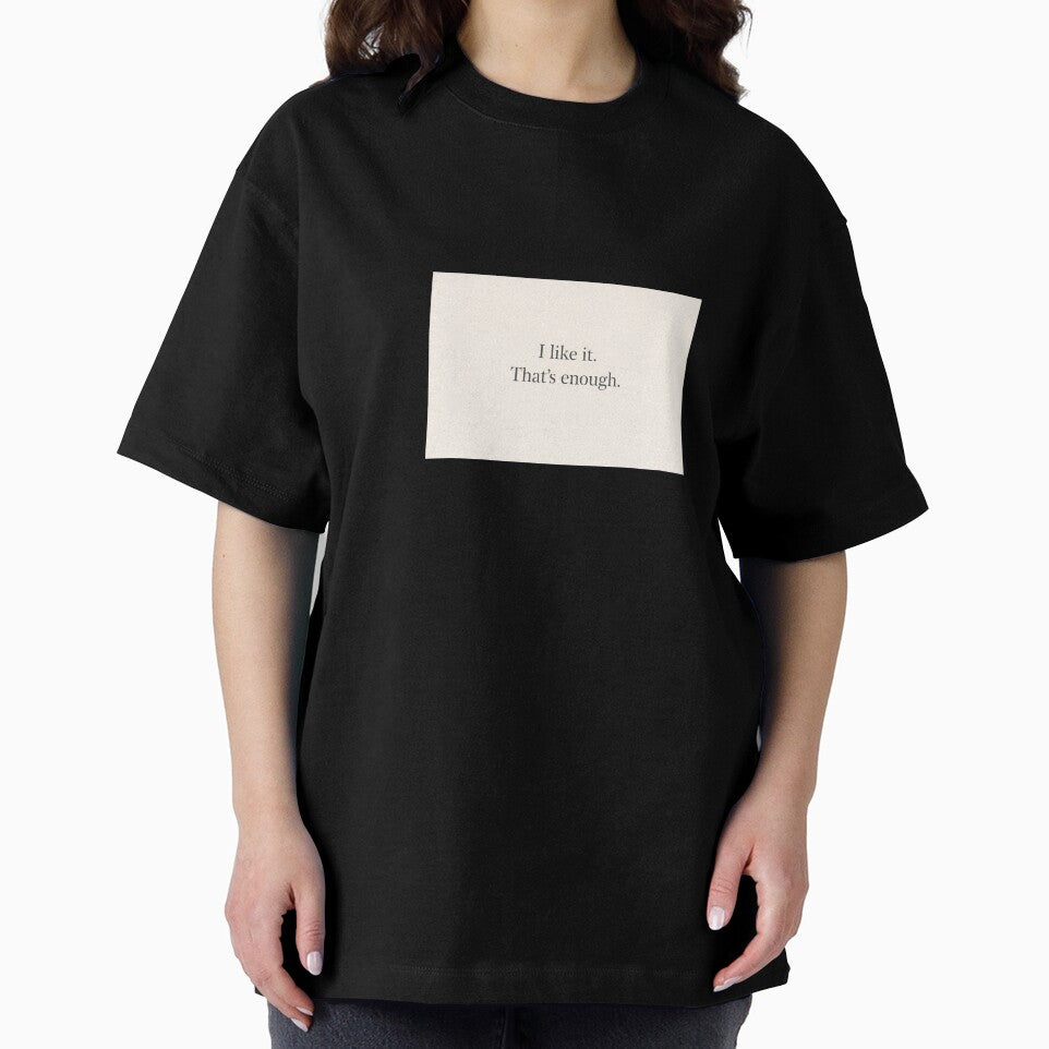 I Like It That’s Enough Shirt | Minimalist Quote | Soft Aesthetic Typography Gift by PrttyLoud