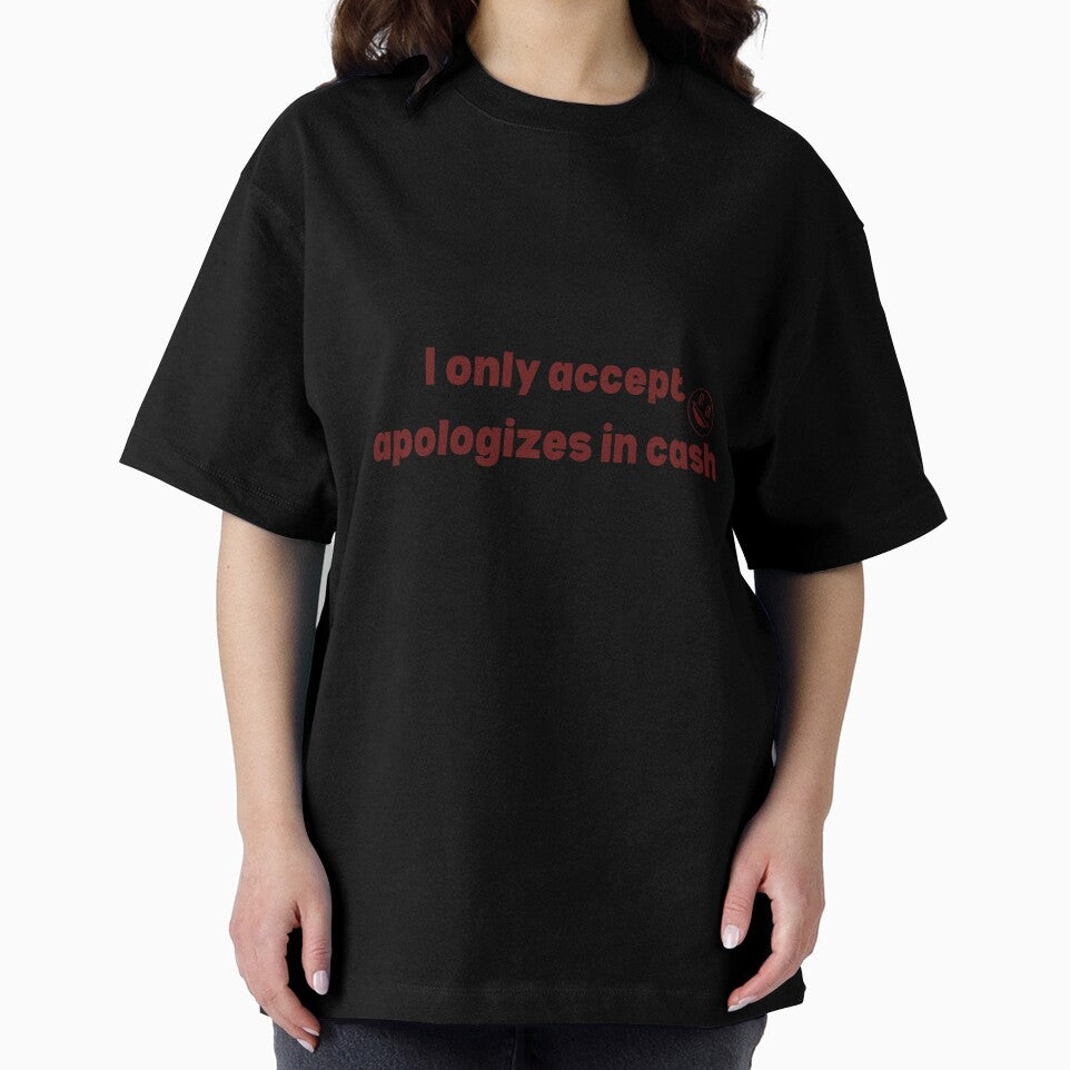 I Only Accept Apologies In Cash Funny Sarcastic Quote by VibeoCanvasShop