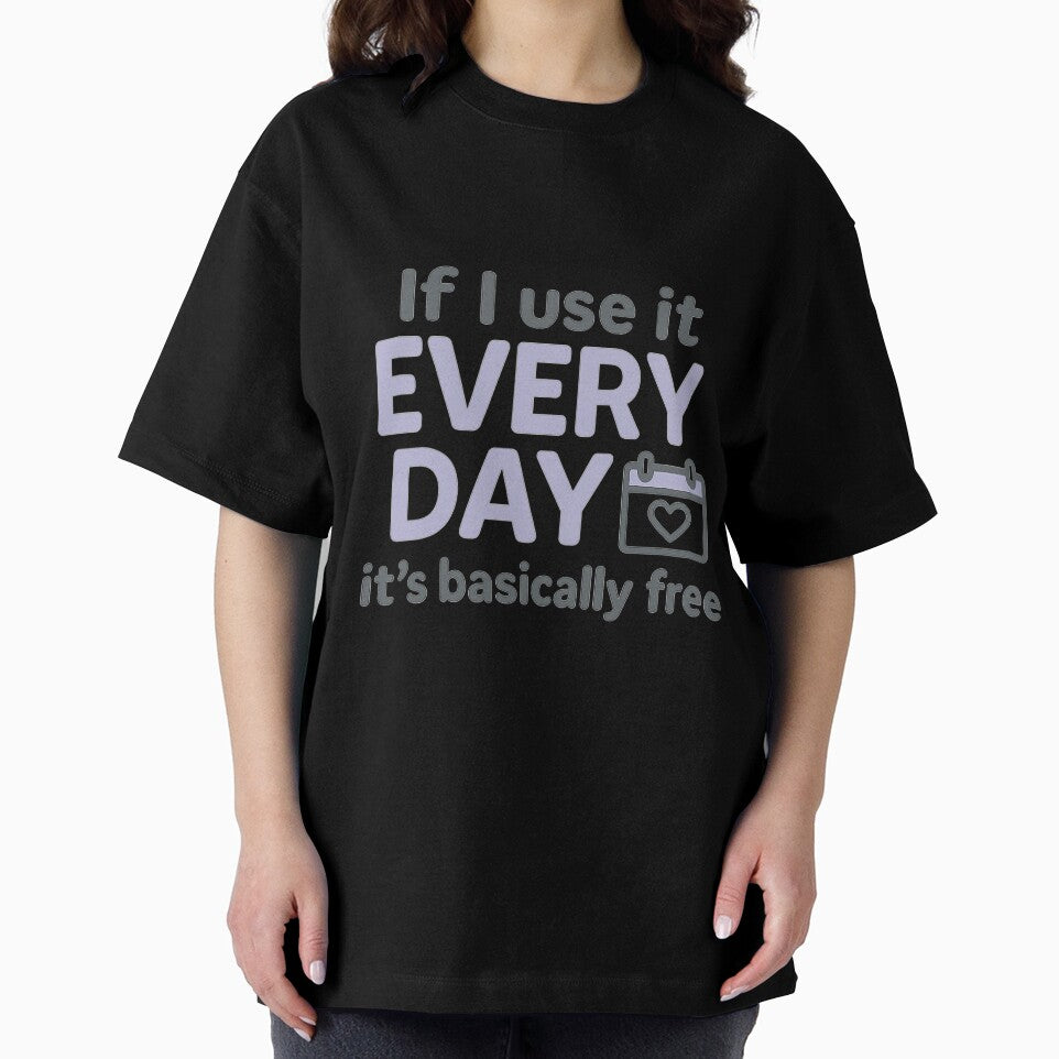 If I Use It Every Day, It’s Basically Free – Girl Math Tee by ALITOPRINCE