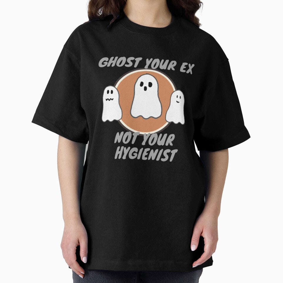 Ghost your ex not your hygienist by TaraPen