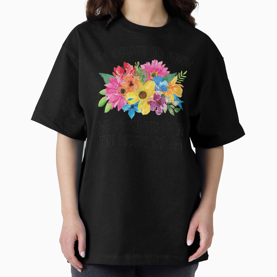 In Order To Grow We Must Tend To The Needs Of All by kjanedesigns