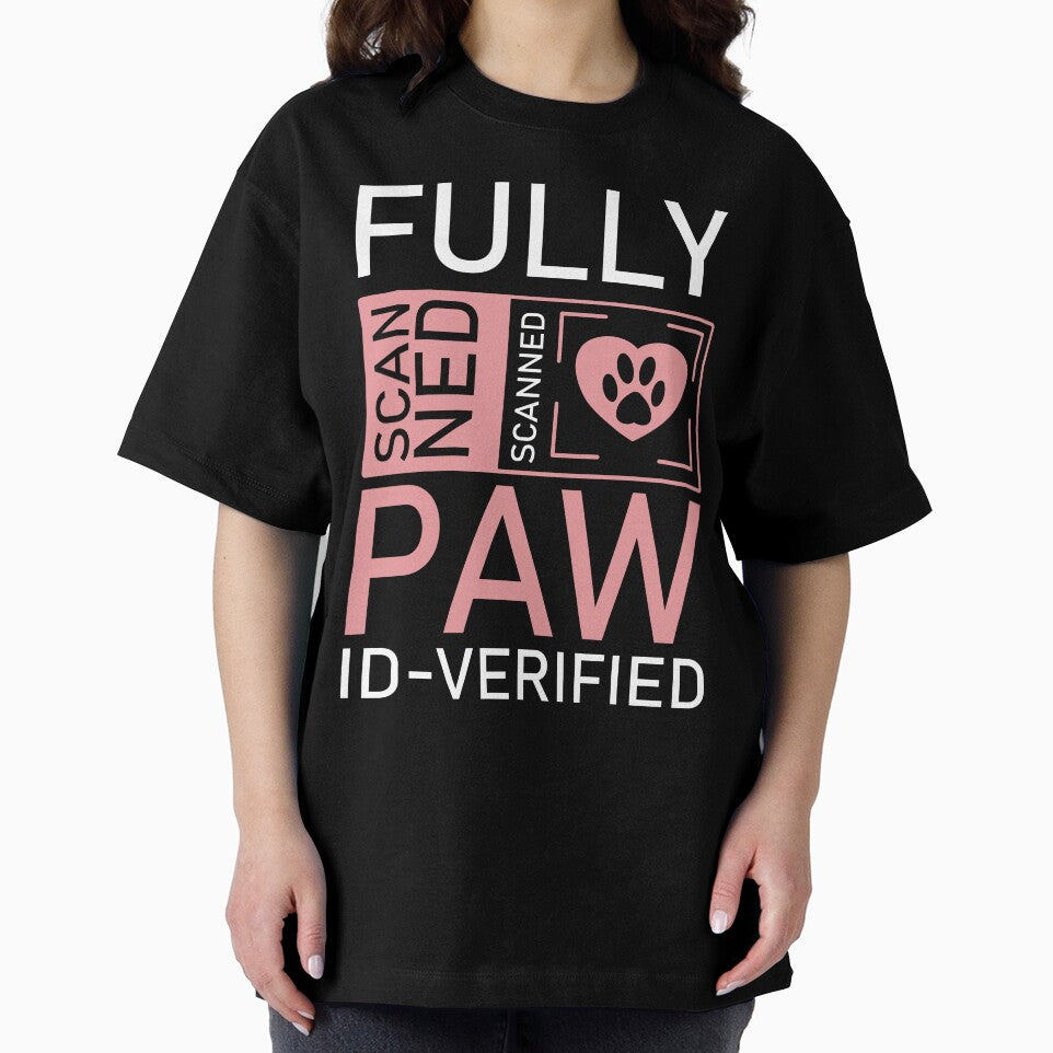Fully Scanned: Pawthorized by My Pet! T-shirt for dog mom and dog dad by Opalook