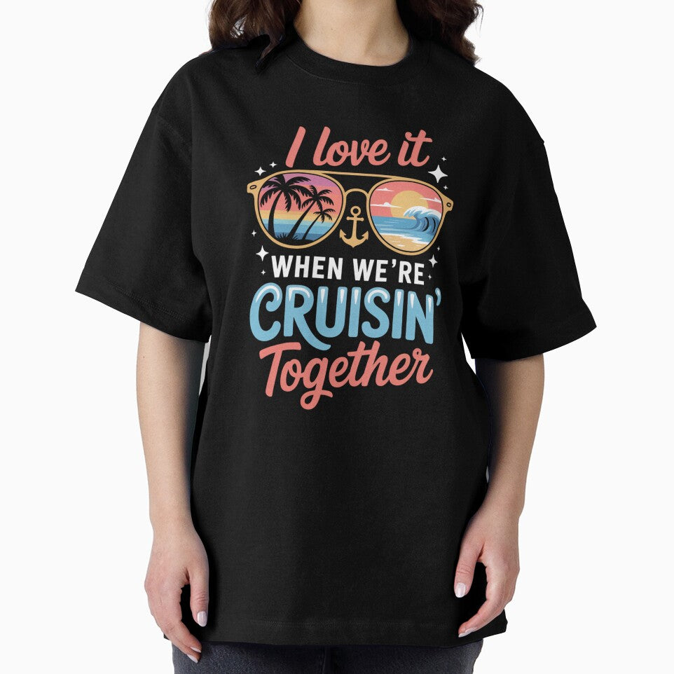 I Love It When We’re Cruisin’ Together Tropical Sunset Cruise 2026 Family Vacation Design by Gogetgiggles