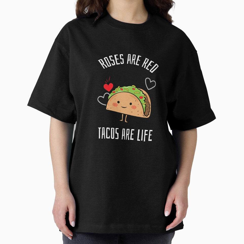 Roses Are Red, Tacos Are Life by PrettyGreatMerc