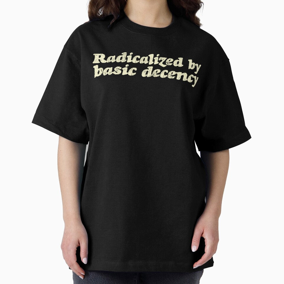 Radicalized By Basic Decency V3 - Cream by sillyjess