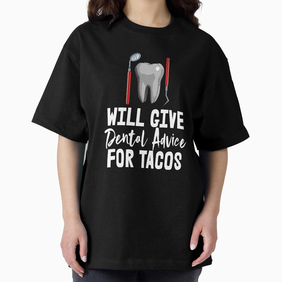 Will Give Dental Advice For Tacos by Bendthetrend