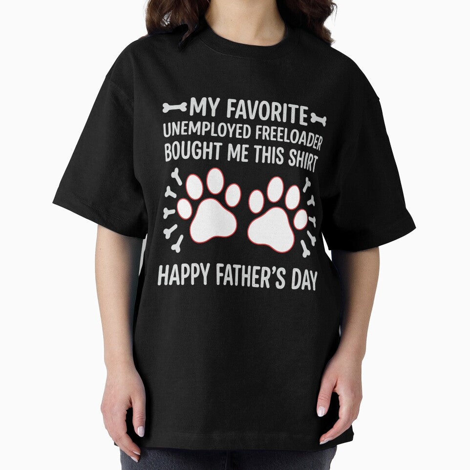 Favorite Unemployed Freeloader Father's Day by SoyLamderma
