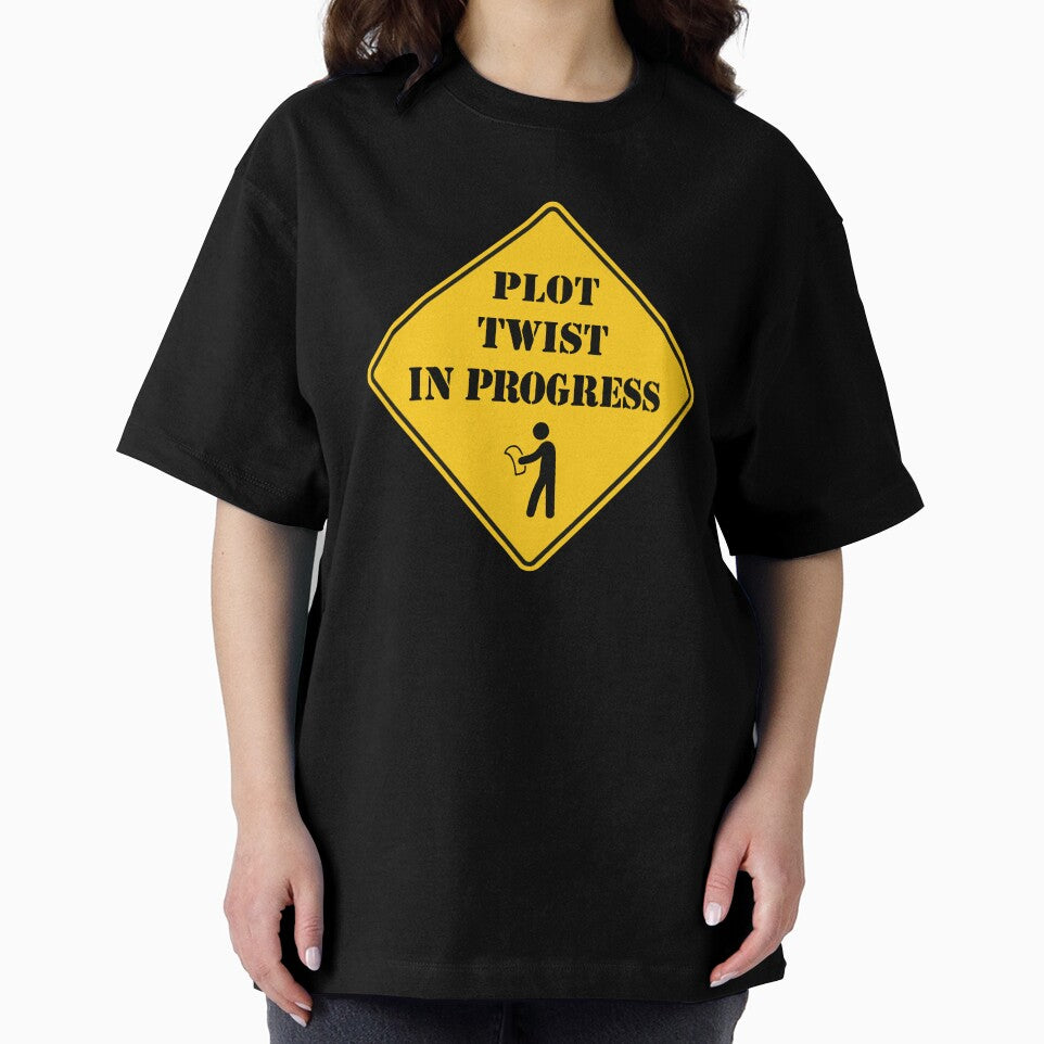Plot Twist In Progress | Funny Warning Sign Design by pick-o-print