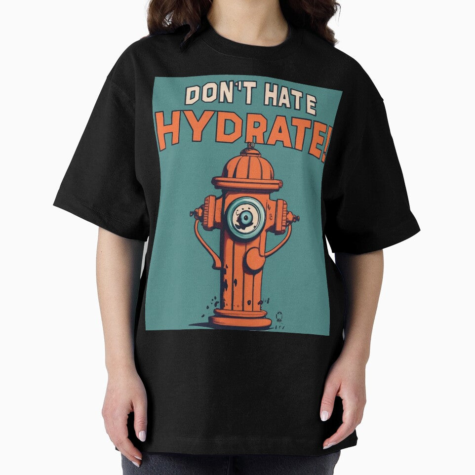 Don't Hate, Hydrate by AS94 Creative Designs