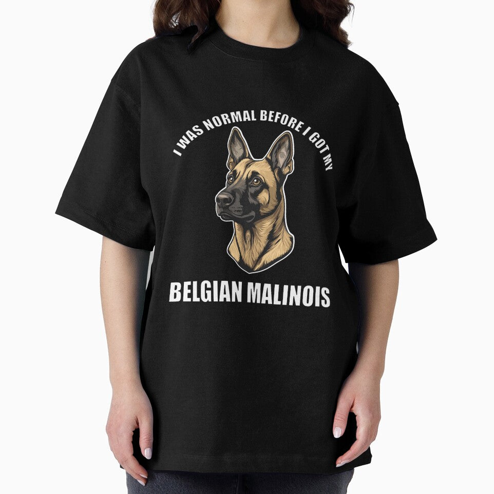 I Was Normal Before I Got My Belgian Malinois by Proteinmalac