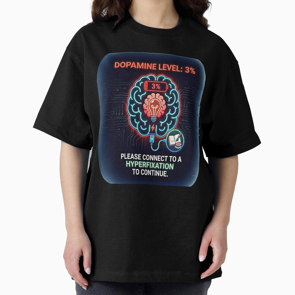 Dopamine Level 3% Connect To A Hyperfixation by MooreWorks Studio