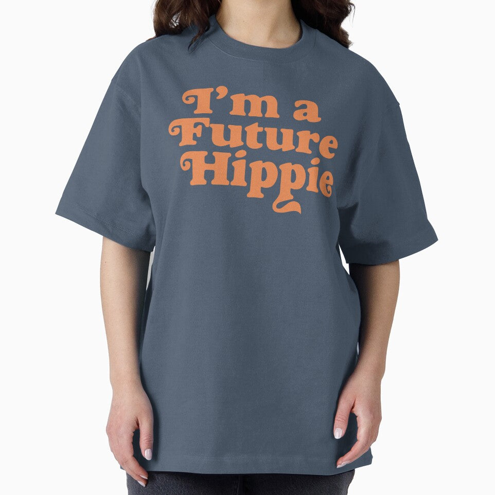 I'm A Future Hippie Retro Bold Orange Typography T-Shirt by Atique Creations