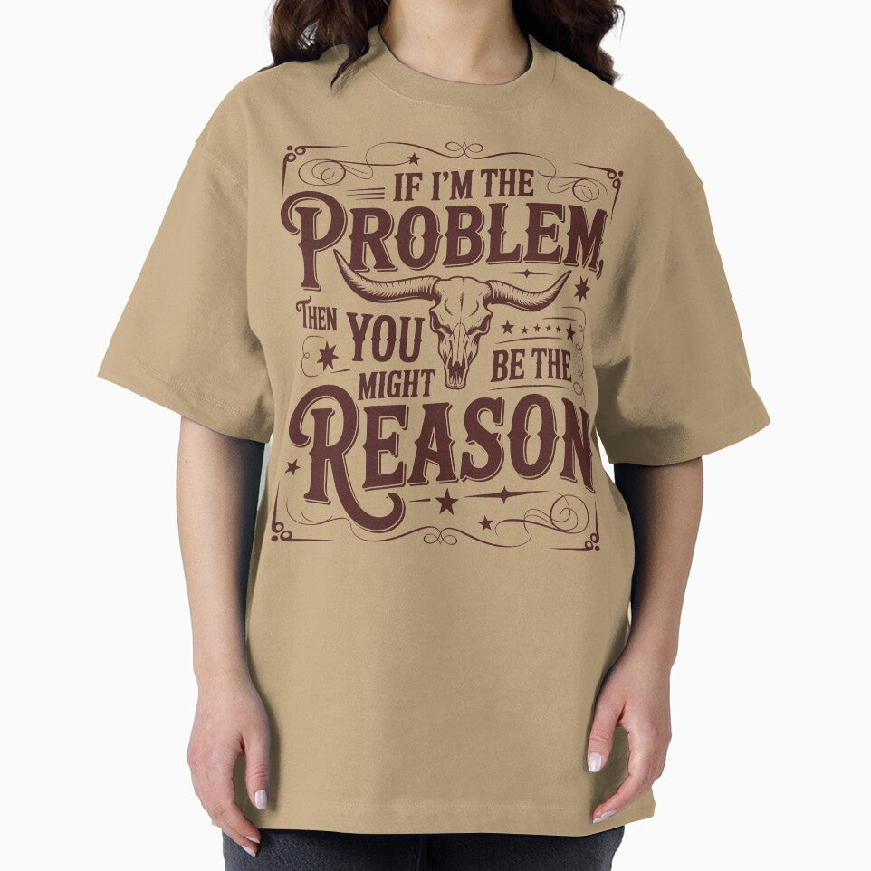 Funny Retro If I'm The Problem Then You Might Be The Reason by legendaryskins