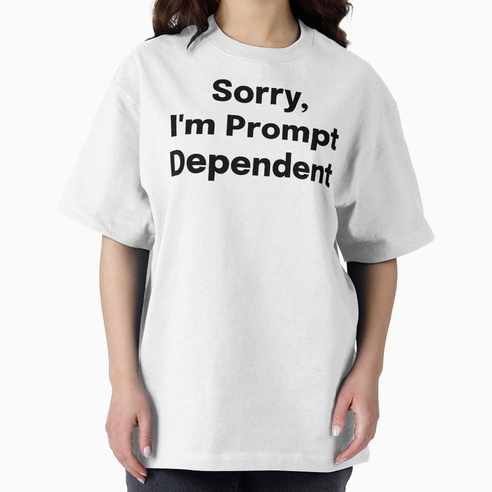 Sorry, I'm Prompt Dependent SLP Grad Student by SimplyTees247