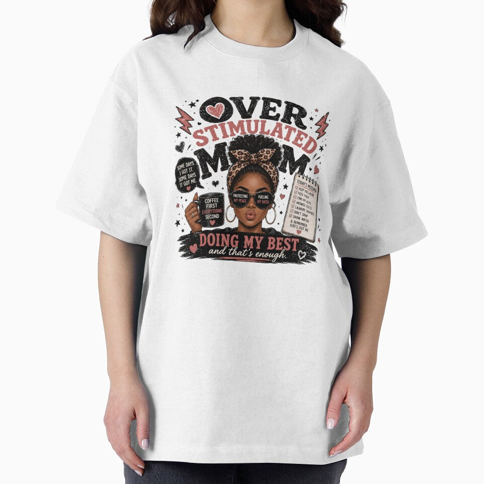 Overstimulated Mom Messy Bun Doing My Best Tired Mama Funny Gift Shirt by StyleGuru
