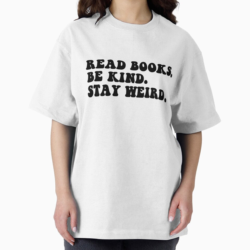 Read Books Be Kind Stay Weird by StickyBook