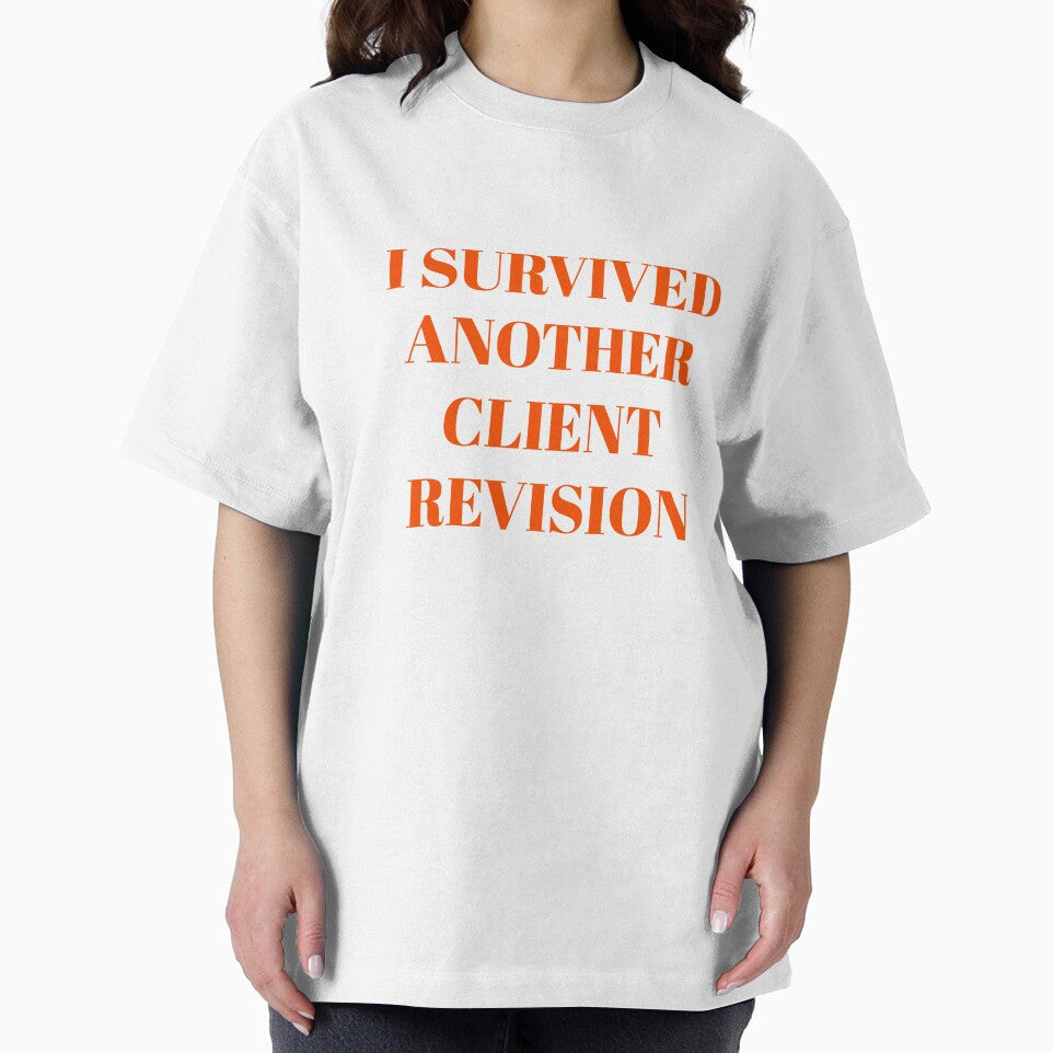 I Survived Another Client Revision by krstyd