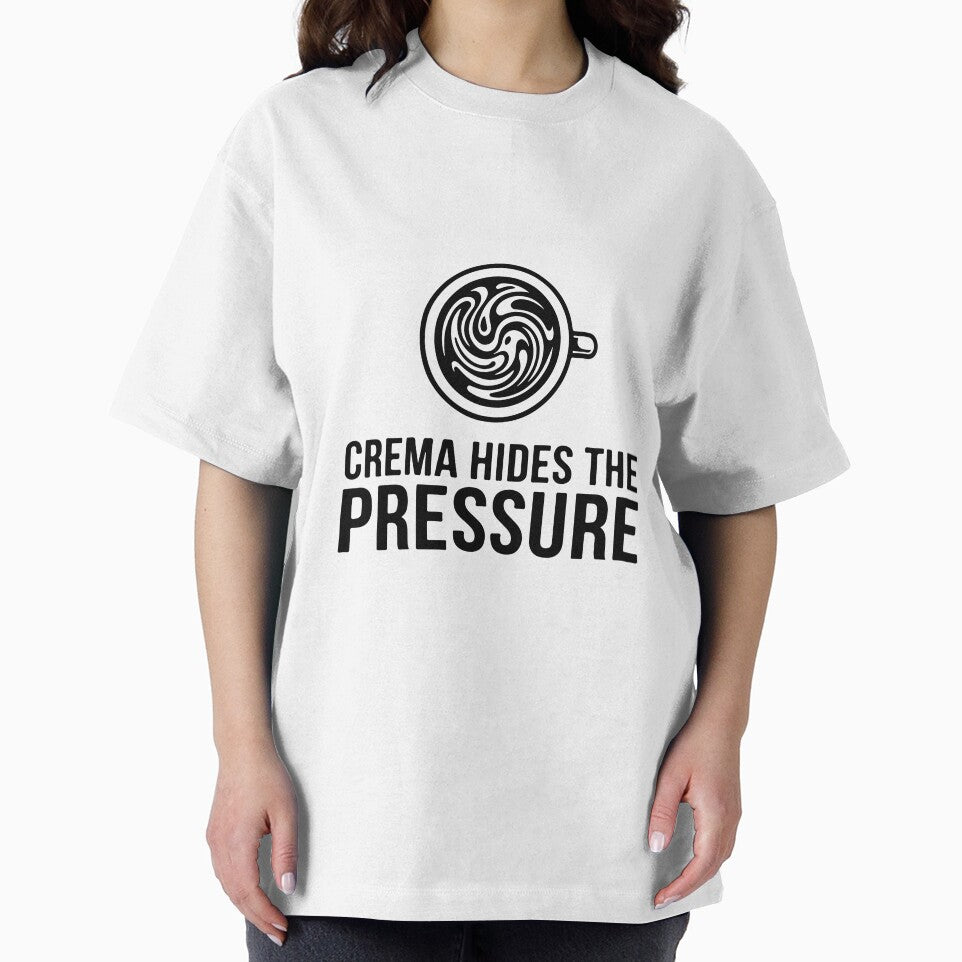 Crema Hides The Pressure Specialty Espresso Art by Alimehab | Graphic tees | Design & Art