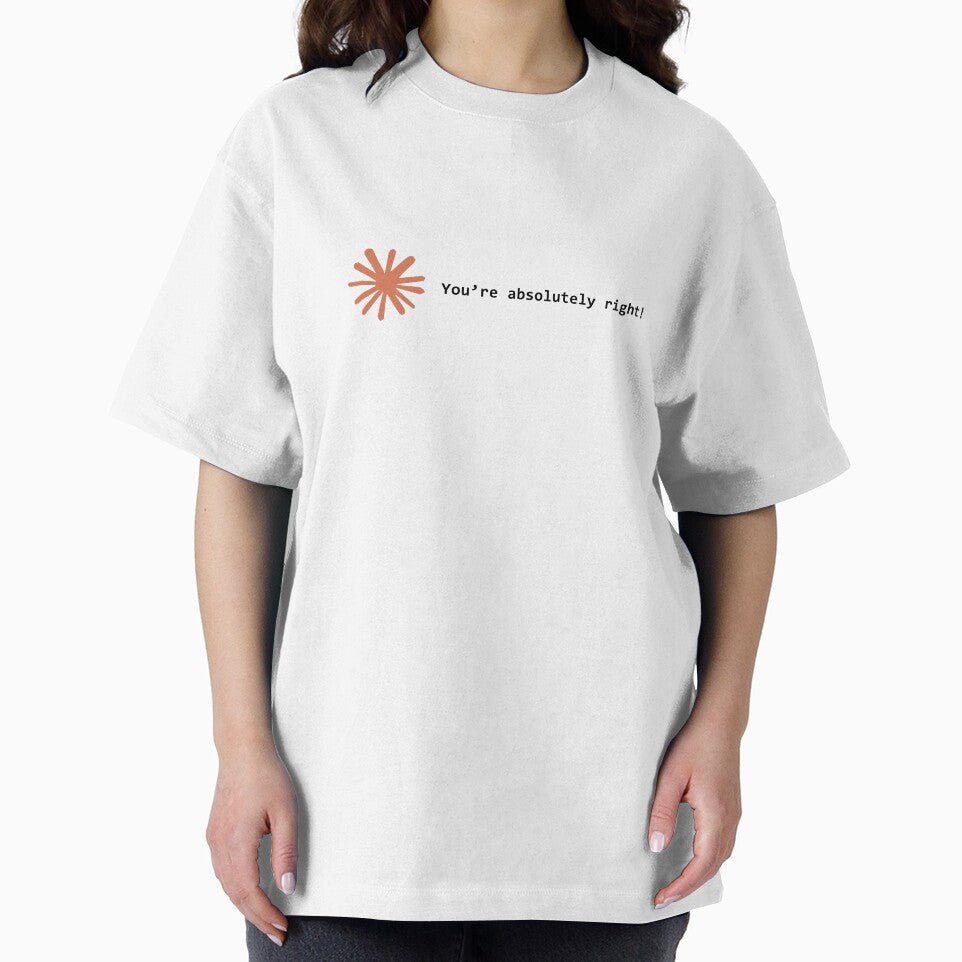 You're absolutely right! by VibeShirting